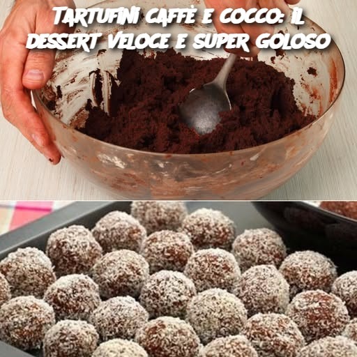 Tartufini caffè e cocco: il dessert veloce e super goloso