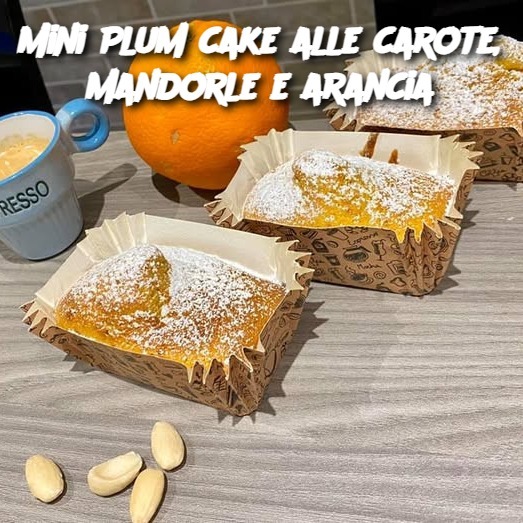 Mini Plum cake alle carote, mandorle e arancia