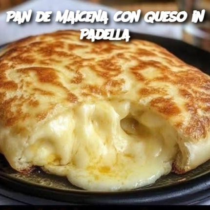 Pan de Maicena con Queso in Padella