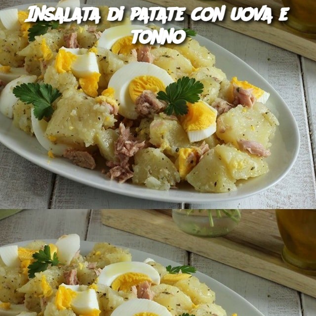 Insalata di patate con uova e tonno