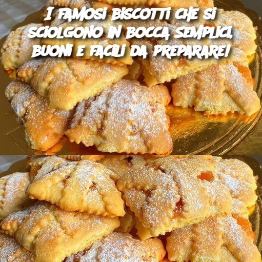 Ifamosi biscotti che si sciolgono in bocca Semplici, buoni e facili da preparare!