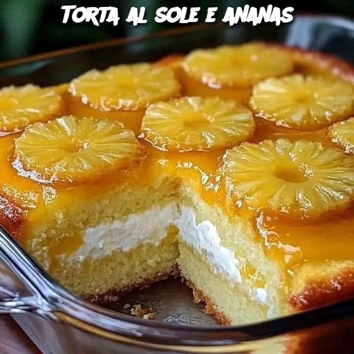 Torta al sole e ananas