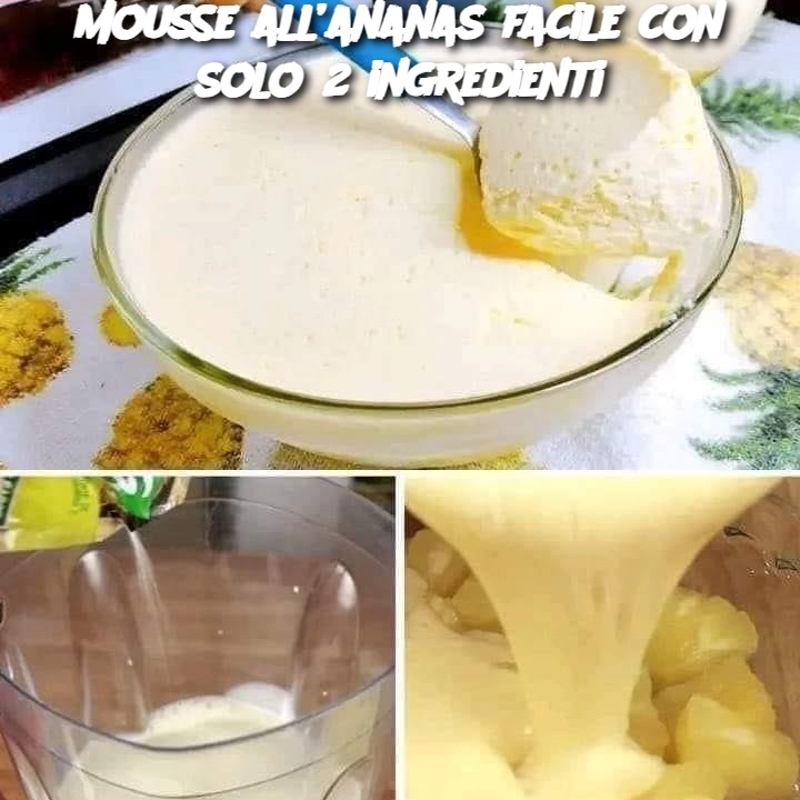Mousse all’ananas facile con solo 2 ingredienti