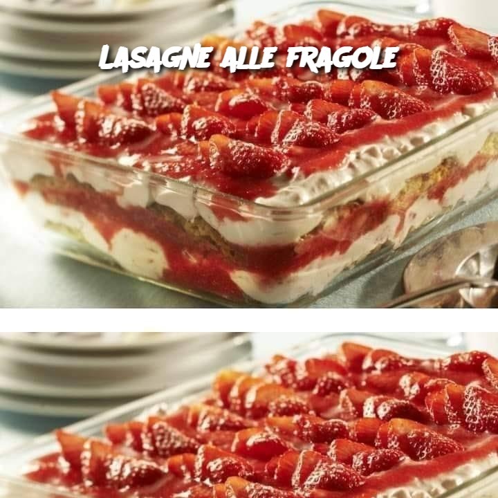 Lasagne alle fragole