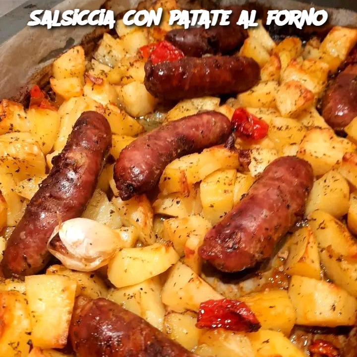 Salsiccia con patate al forno