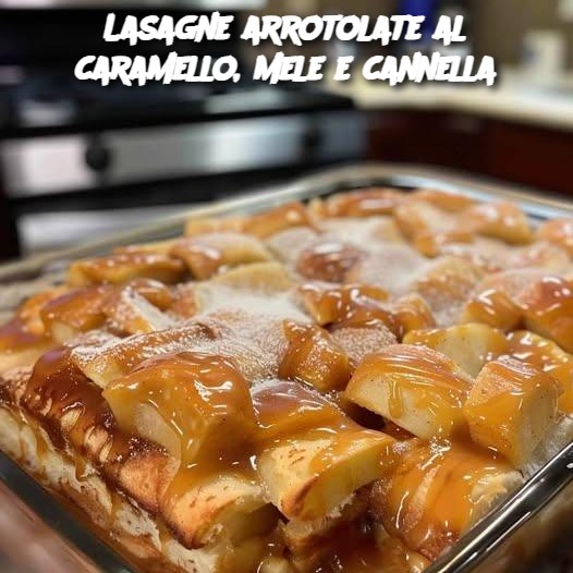 Lasagne arrotolate al caramello, mele e cannella