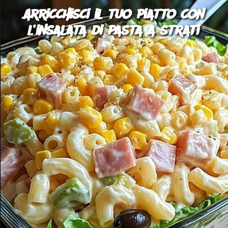 Arricchisci il tuo piatto con l’insalata di pasta a strati