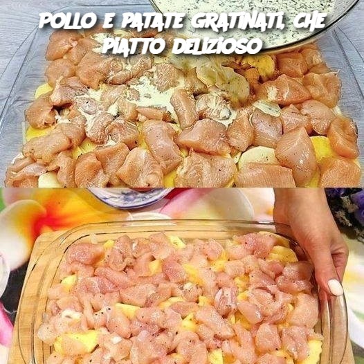 Pollo e patate gratinati, che piatto delizioso