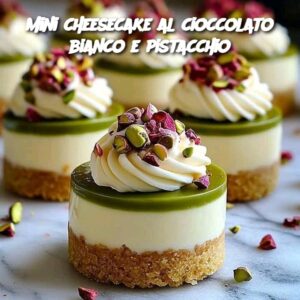 Mini cheesecake al cioccolato bianco e pistacchio