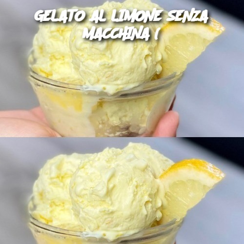 GELATO AL LIMONE SENZA MACCHINA (