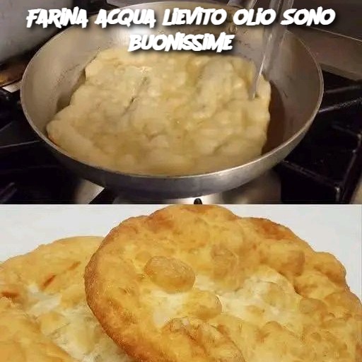 Farina acqua lievito olio Sono buonissime